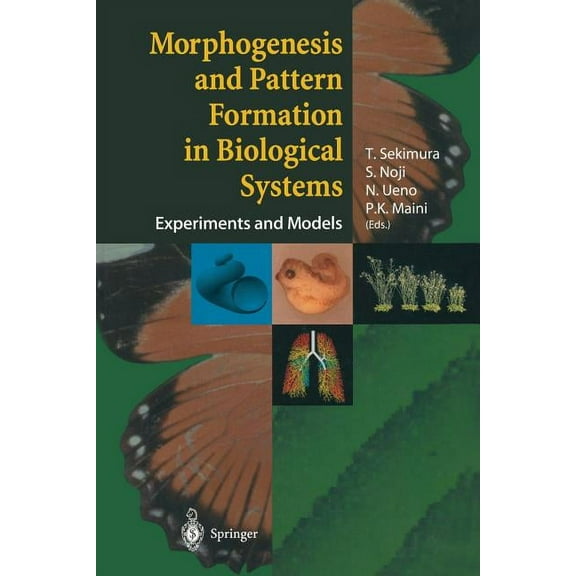 Morphogenesis and Pattern Formation in Biological Systems: Experiments and Models, (Paperback)