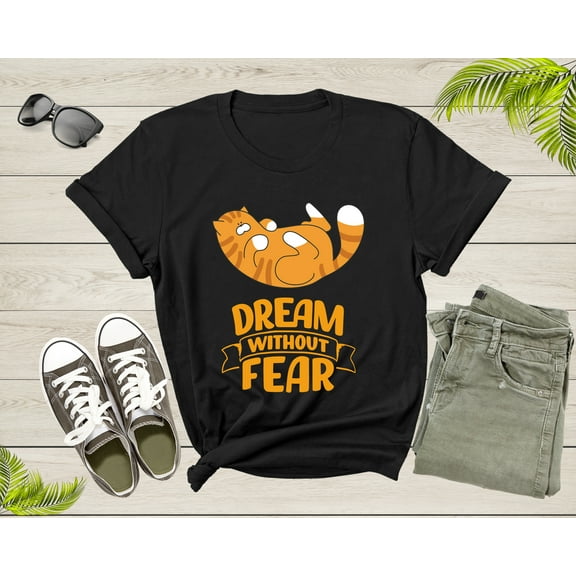 Dream without Fear Funny Cool Yellow Cat Kitten Animal T-Shirt Cat Kitten Lover Gift T Shirt for Men Women Kids Boys Girls Graphic Tshirt