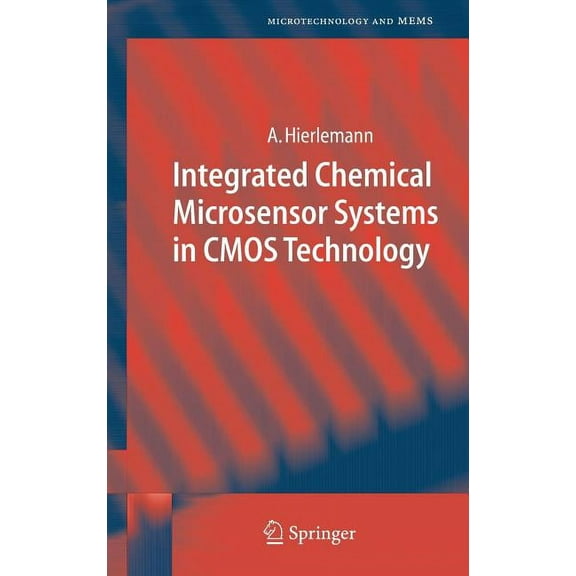 Microtechnology and Mems Integrated Chemical Microsensor Systems in CMOS Technology, (Hardcover)