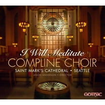 St. Mark's Cathedral Compline Choir - Will Meditate - Music & Performance - CD