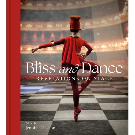 Bliss and Dance: Revelations on Stage, (Hardcover)