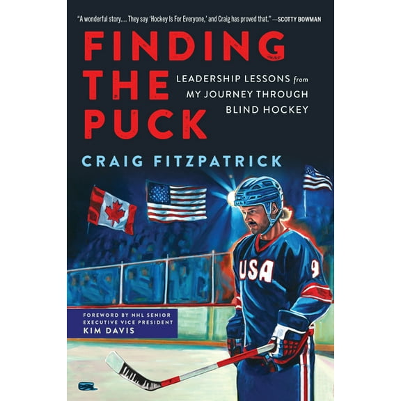 Finding the Puck: Leadership Lessons from My Journey Through Blind Hockey, (Hardcover)