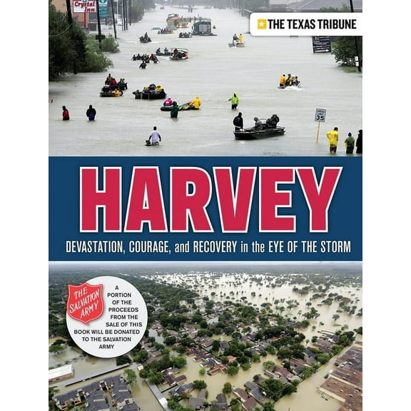 Harvey : Devastation, Courage, and Recovery in the Eye of the Storm (Paperback)