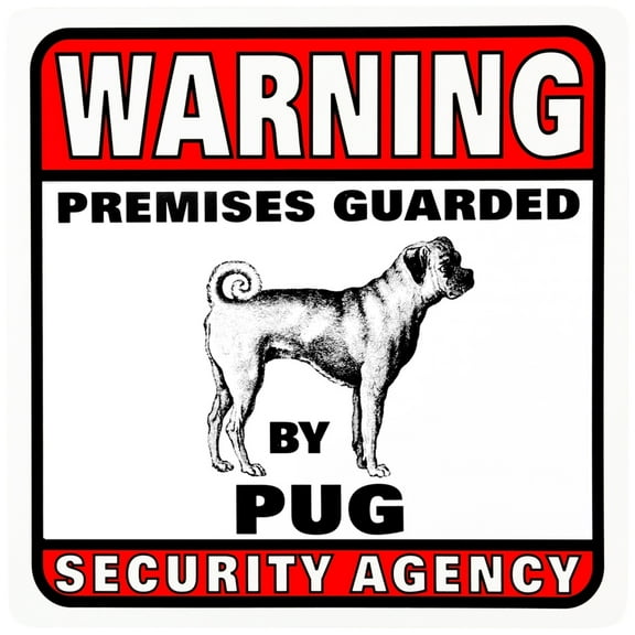 Pug Warning Premises Guarded Sign