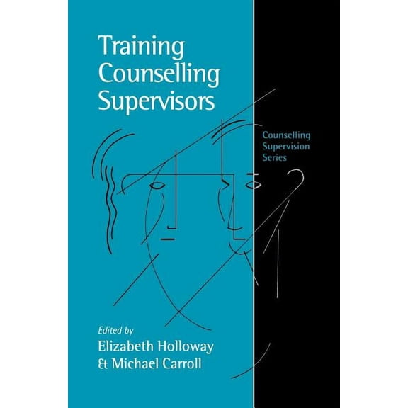 Counselling Supervision Training Counselling Supervisors: Strategies, Methods and Techniques, Book 2, (Paperback)