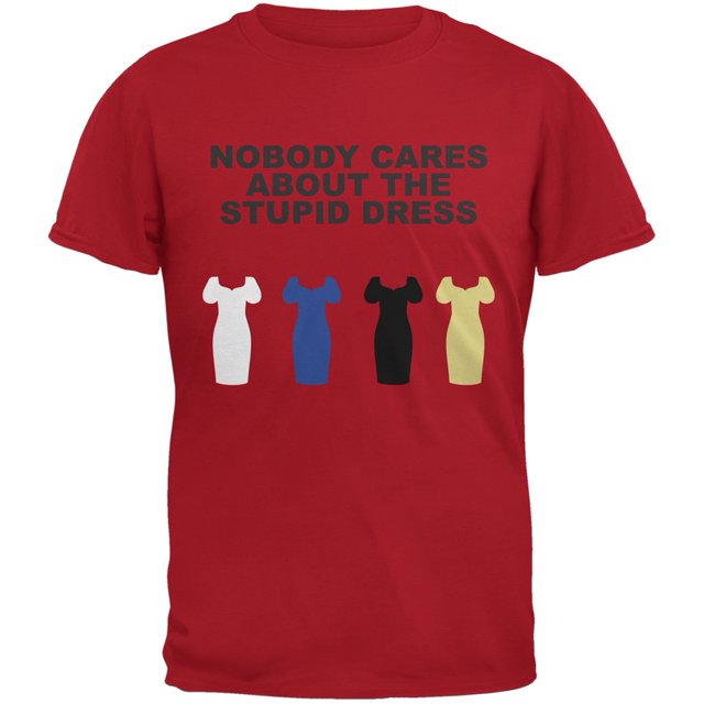 Personne Ne Se Soucie de la Robe Stupide T-Shirt Adulte Rouge