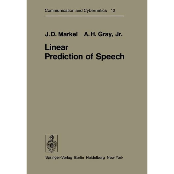 Communication and Cybernetics Linear Prediction of Speech, Book 12, (Paperback)