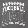 thumbnail image 5 of Wild Bobby, Football Dad Better Than a Regular Dad Father's Day Mens Premium Tri Blend Tee, Dark Heather, Small, 5 of 6