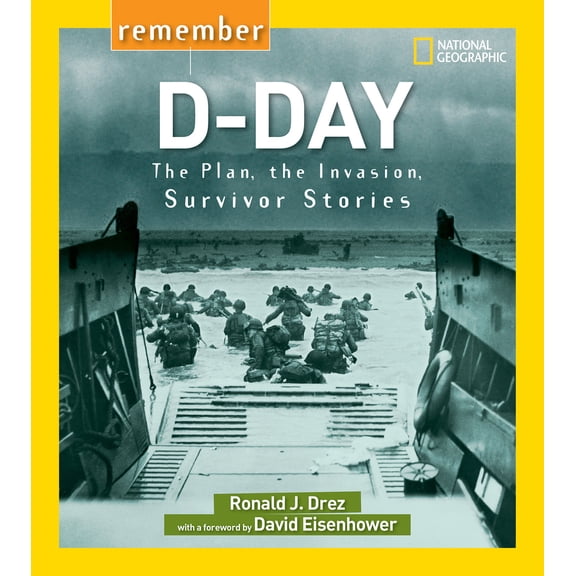 Pre-Owned Remember D-Day: The Plan, the Invasion, Survivor Stories (Paperback) 1426322453 9781426322457