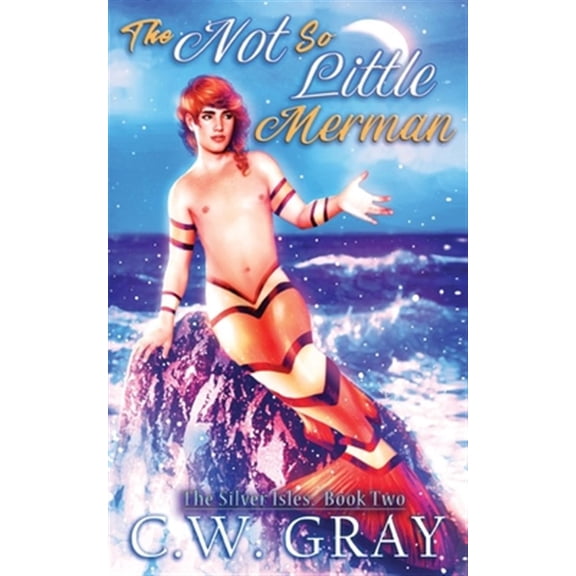 Pre-Owned The Not So Little Merman (Paperback) by C W Gray