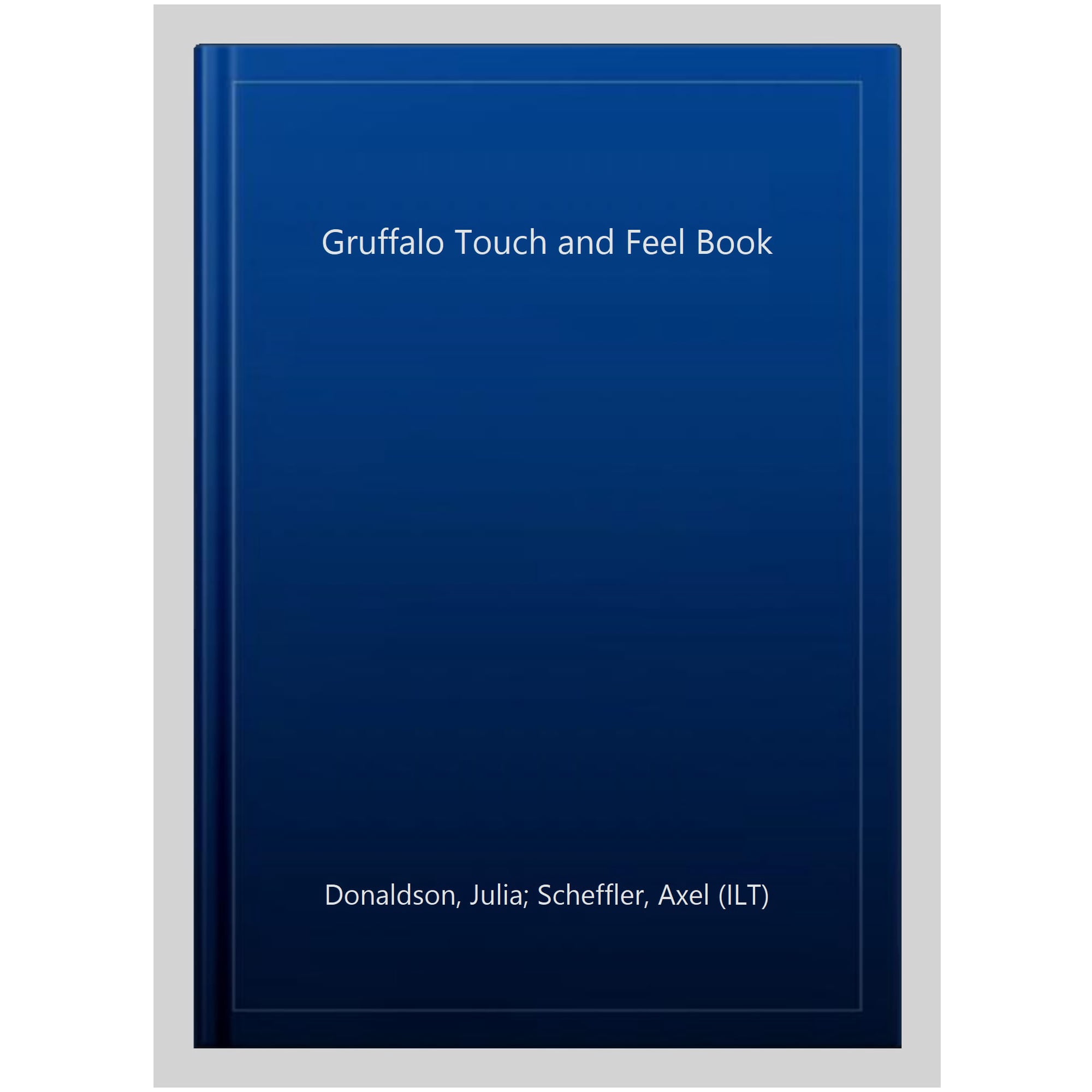 The Gruffalo Touch and Feel Book: My First Gruffalo (Hardcover) 1529031370 9781529031379