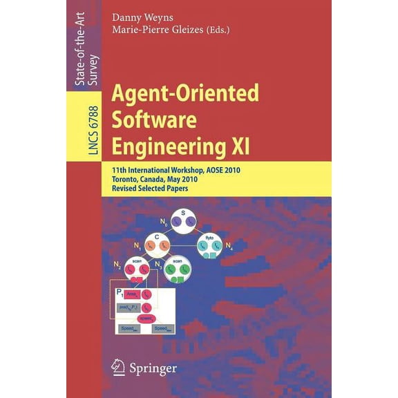 Agent-Oriented Software Engineering XI: 11th International Workshop, AOSE 2010, Toronto, Canada, May 10-11, 2010, Revise, (Paperback)