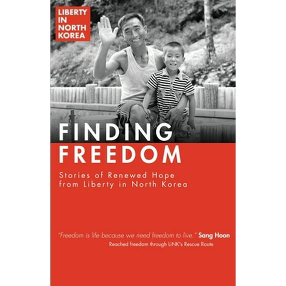 Pre-Owned Finding Freedom: Stories of Hope in North Korea (Paperback) 1950718220 9781950718221