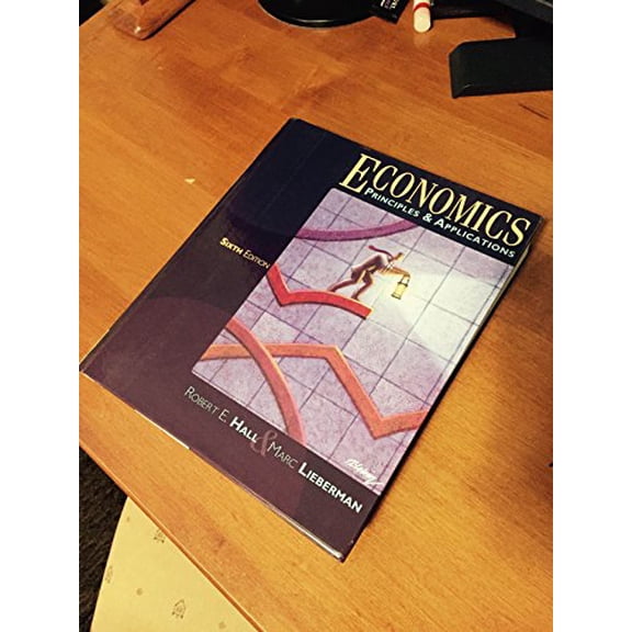 Pre-Owned Economics: Principles and Applications, 9781111822347, 1111822344, Hardcover, 6 edition