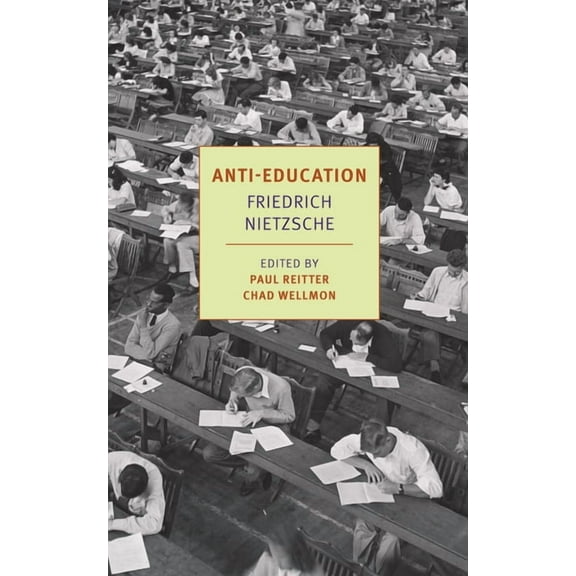 Anti-Education: On the Future of Our Educational Institutions, (Paperback)