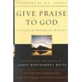 thumbnail image 1 of Pre-Owned Give Praise to God: A Vision for Reforming Worship : Celebrating the Legacy of James Montgomery Boice, 9780875525532, 0875525539, Hardcover,, 1 of 1