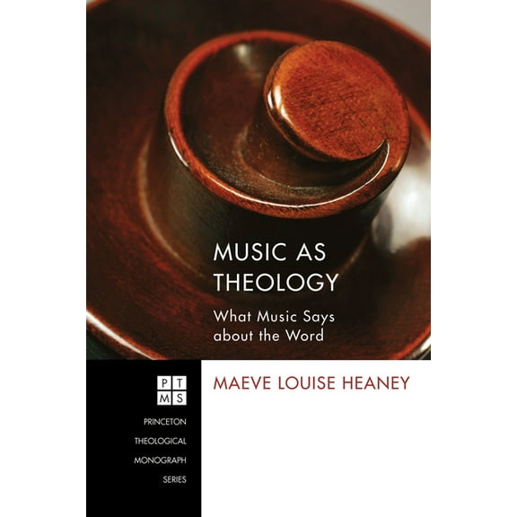 Princeton Theological Monograph: Music as Theology (Hardcover)