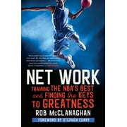 Net Work: Training the Nba's Best and Finding the Keys to Greatness [Hardcover - Used]