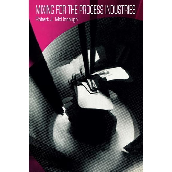 Mixing for the Process Industries, (Paperback)