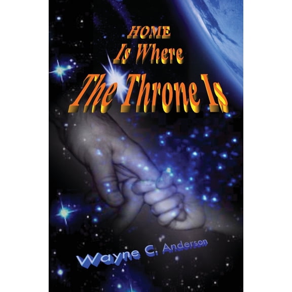 Pre-Owned Home Is Where The Throne Is: A Real Experience In Heaven (Paperback) 1541355946 9781541355941