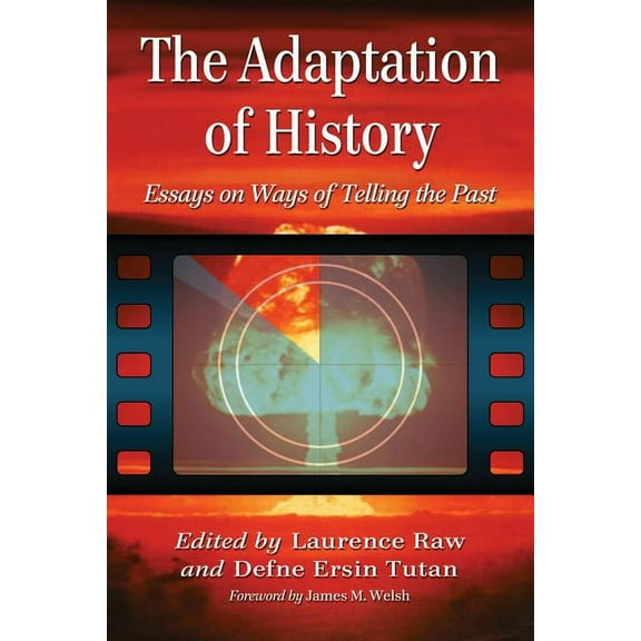 The Adaptation of History: Essays on Ways of Telling the Past, (Paperback)