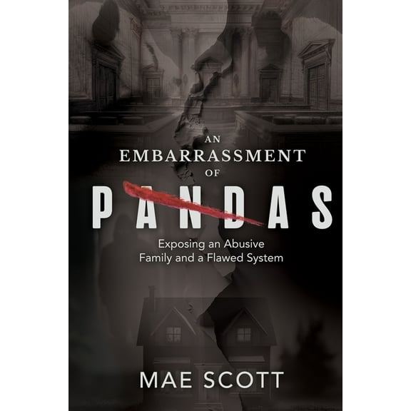An Embarrassment of Pandas: Exposing an Abusive Family and a Flawed System, (Paperback)