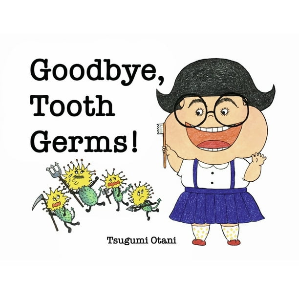 Goodbye, Tooth Germs! (Paperback) Goodbye, Tooth Germs! (Paperback)