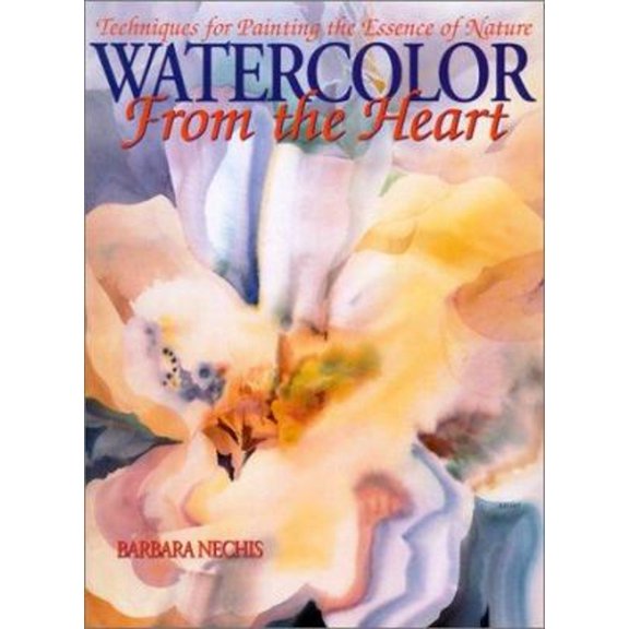 Pre-Owned Watercolor from the Heart: Techniques for Painting the Essence of Nature, 9780823016242, 0823016242, Hardcover,