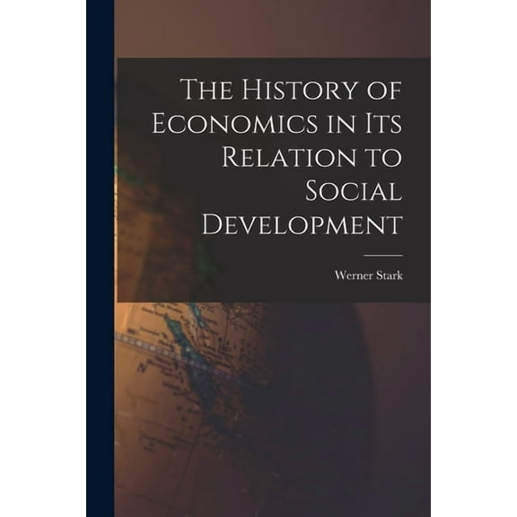 The History of Economics in Its Relation to Social Development, (Paperback)