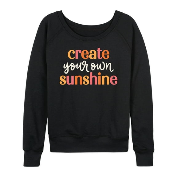 Instant Message - Create Your Own Sunshine - Women's Lightweight French Terry Long Sleeve Shirt