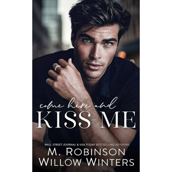 Come Here and Kiss Me, (Paperback)