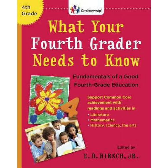 Pre-Owned What Your Fourth Grader Needs to Know: Fundamentals of a Good Fourth-Grade Education (Paperback) 0385337655 9780385337656