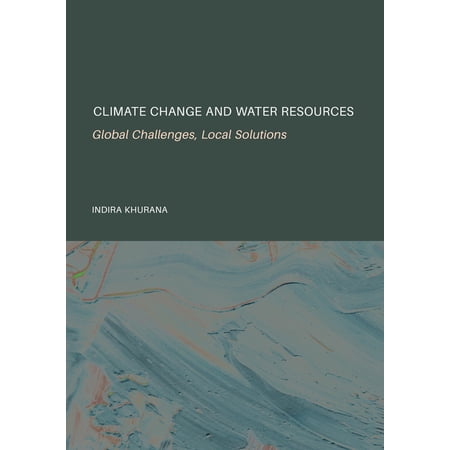Climate Change and Water Resources: Global Challenges Local Solutions (Hardcover)
