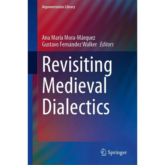 Argumentation Library Revisiting Medieval Dialectics, Book 44, (Hardcover)