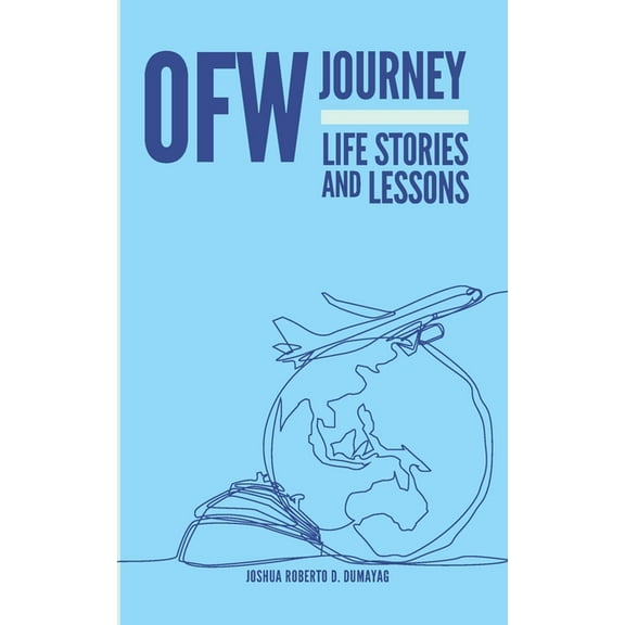 Ofw Journey: Life Stories and Lessons