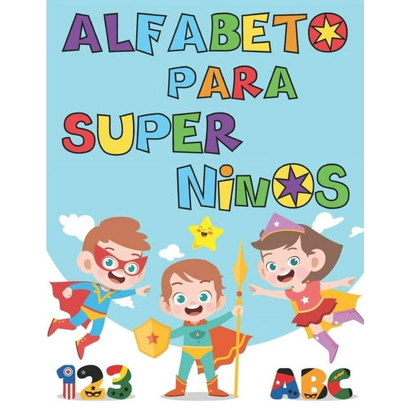 Alfabeto Para Super Niños: Aprender a Escribir Números, Mayúsculas, Minúsculas Para Niños de 3 a 6 Años - Aprendiendo a Repasar - Abecedario de Letras (Paperback)