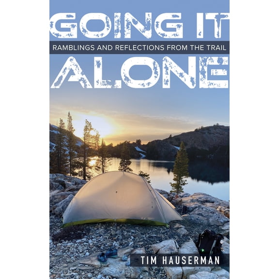Going It Alone: Ramblings and Reflections from the Trail, (Paperback)