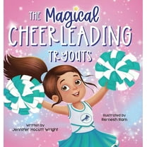 The Magical Cheerleading Tryouts: A Children's Book about Building Confidence and Finding New Passions after Disapp, (Hardcover)