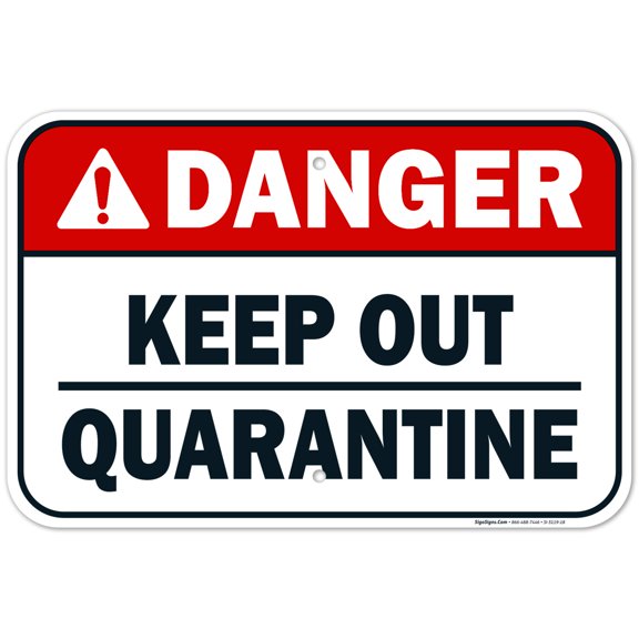 Danger Keep Out Quarantine Sign, 12x18 Aluminum