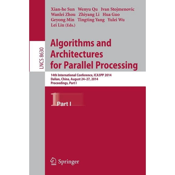 Algorithms and Architectures for Parallel Processing: 14th International Conference, Ica3pp 2014, Dalian, China, August , (Paperback)
