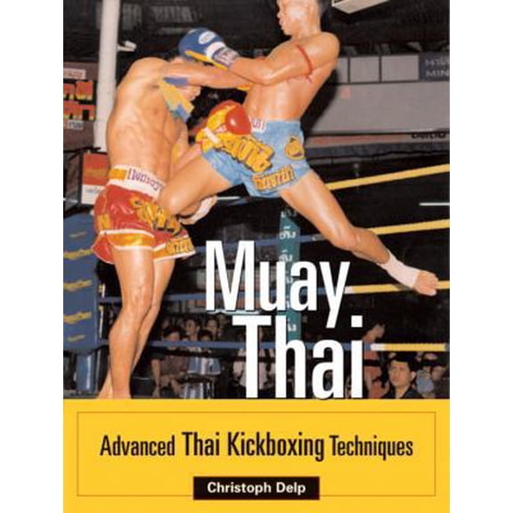 Pre-Owned Muay Thai : Advanced Thai Kickboxing Techniques
