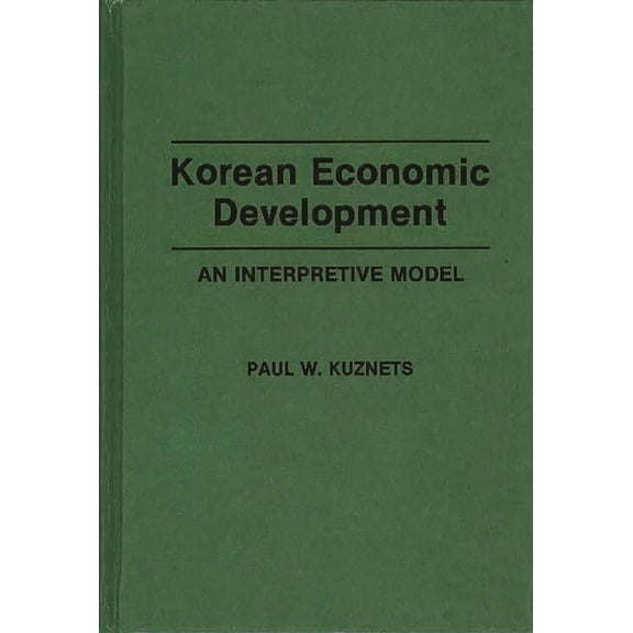 Korean Economic Development: An Interpretive Model, (Hardcover)