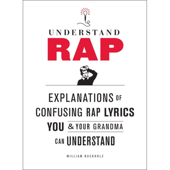 Pre-Owned Understand Rap: Explanations of Confusing Rap Lyrics You and Your Grandma Can Understand (Paperback) 0810989212 9780810989214