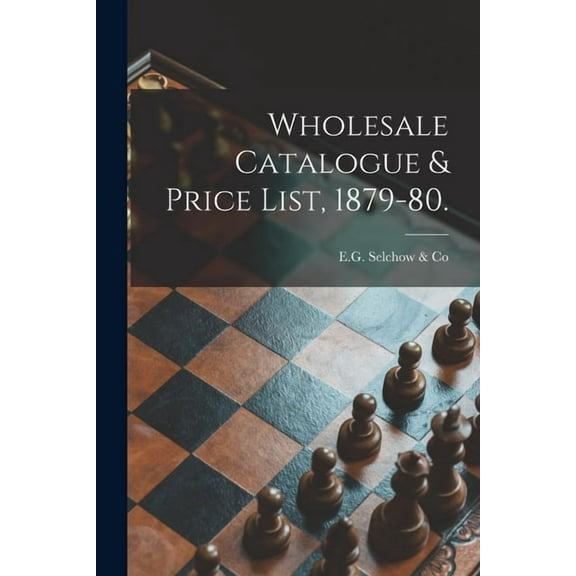 Wholesale Catalogue & Price List, 1879-80. (Paperback)