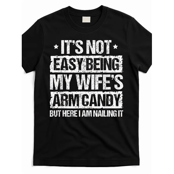 Its-Not-Easy Being My Wife'S Arm Candy" Graphic T-Shirt - Soft, Breathable, Lightweight Cotton Crew Neck Short Sleeve Tee for Men & Women - Vintage Style, Machine Washable
