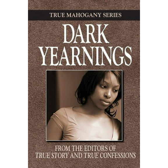 True Mahogany: Dark Yearnings (Paperback)