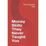 Financial Freedom Money Skills They Never Taught You, Book 1, (Paperback)