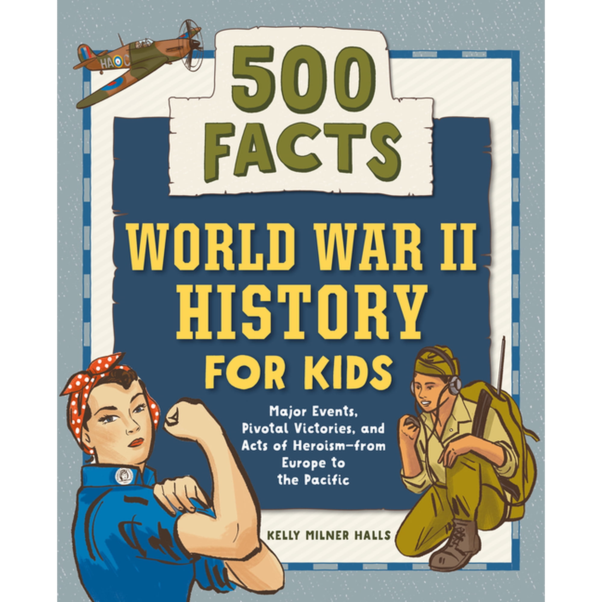 History Facts for Kids World War II History for Kids: 500 Facts, (Hardcover)