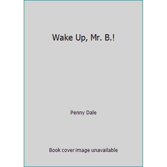 Pre-Owned Wake Up, Mr. B.! (Paperback) 1564023826 9781564023827