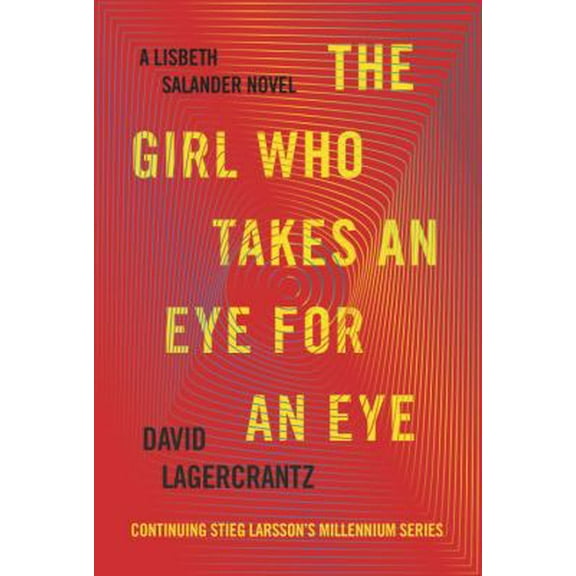 Pre-Owned The Girl Who Takes an Eye for an Eye: A Lisbeth Salander Novel, Continuing Stieg Larsson's Millennium Series (Hardcover) 0735232989 9780735232983